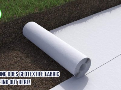 How Long Does Geotextile Fabric Last Find Out Here!